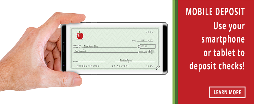 Mobile Deposit - Use your smartphone or tablet to deposit checks! Learn more